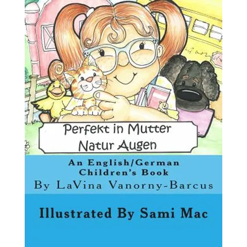 Perfekt In Mutter Natur Augen: An English to German Children's Book - Paperback