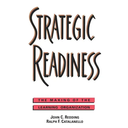 Strategic Readiness: The Making of the Learning Organization - Hardcover