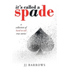 It's Called a Spade: A Collection of Hard-To-Tell True Stories - Paperback