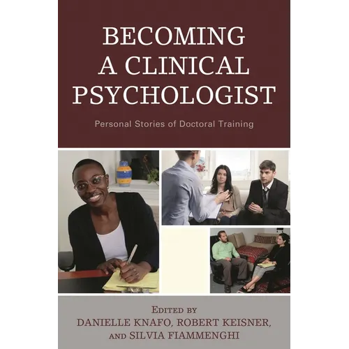 Becoming a Clinical Psychologist: Personal Stories of Doctoral Training - Hardcover