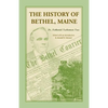 The History of Bethel, Me - Paperback