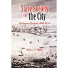 Slave Society in the City: Bridgetown, Barbados 1680-1834 - Paperback