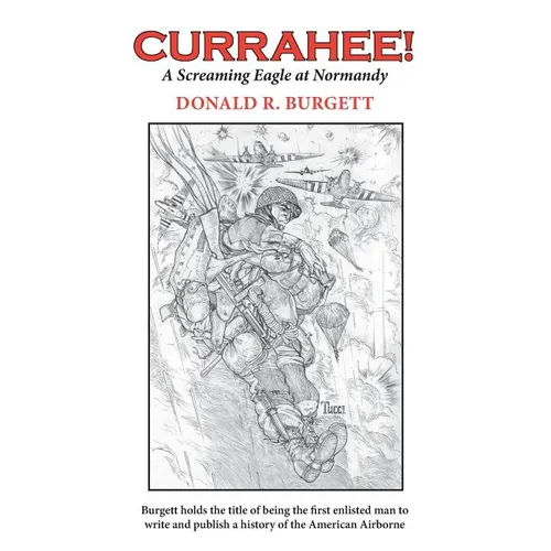 Currahee!: Currahee! is the first volume in the series "Donald R. Burgett a Screaming Eagle" - Paperback