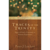 Traces of the Trinity: Signs of God in Creation and Human Experience - Paperback