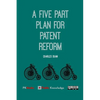 A Five Part Plan for Patent Reform - Paperback