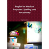 English for Medical Purposes: Spelling and Vocabulary - Paperback