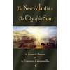 The New Atlantis and The City of the Sun: Two Classic Utopias - Paperback