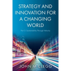 Strategy and Innovation for a Changing World Part 2: Sustainability Through Velocity - Paperback