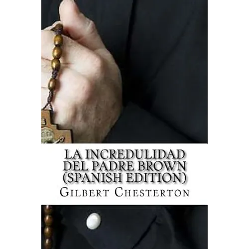 La Incredulidad Del Padre Brown - Paperback