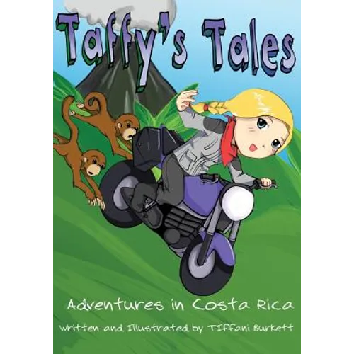 Taffy's Tales: Adventures in Costa Rica - Paperback