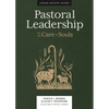 Pastoral Leadership: For the Care of Souls - Hardcover