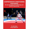 Comprehensive Conditioning for Karate: On-Mat, Strength Training, and Mental Programming - Paperback