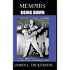 Memphis Going Down: A Century of Blues, Soul and Rock 'n' Roll - Hardcover