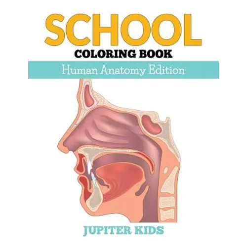 School Coloring Book: Human Anatomy Edition - Paperback