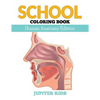 School Coloring Book: Human Anatomy Edition - Paperback