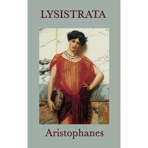 Lysistrata: A Classic Greek Comedy - Hardcover