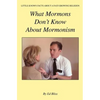 What Mormons Don't Know about Mormonism - Paperback