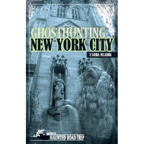 Ghosthunting New York City - Hardcover