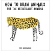 How to Draw Animals for the Artistically Anxious - Paperback