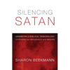 Silencing Satan: 13 Studies for Individuals and Groups: Handbook of Biblical Demonology - Paperback