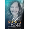 Life Beyond the Scars: Finding Hope in Tragedy - Paperback