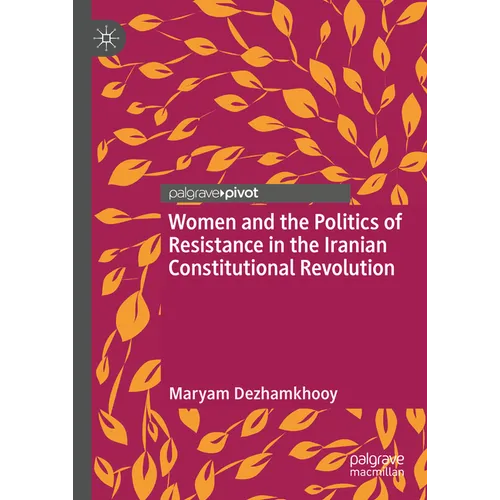Women and the Politics of Resistance in the Iranian Constitutional Revolution - Hardcover