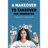 A Makeover to Takeover for Graduates: It takes 2 P's to get that job! - Paperback