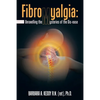 Fibromyalgia: Unravelling the Mysteries of the Dis-Ease - Paperback