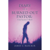Diary of a Burned Out Pastor: A novel by James C Blocker - Paperback