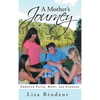 A Mother's Journey: Through Faith, Hope, and Courage - Hardcover