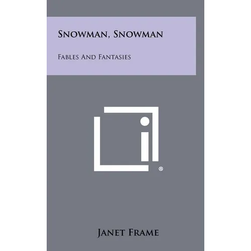 Snowman, Snowman: Fables and Fantasies - Hardcover