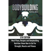 Bodybuilding: Meal Plans, Recipes and Bodybuilding Nutrition: Know How to Eat For: Strength, Muscle and Fitness - Paperback