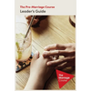The Pre-Marriage Course Leader's Guide Revised and Updated - Paperback