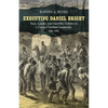Executing Daniel Bright: Race, Loyalty, and Guerrilla Violence in a Coastal Carolina Community, 1861-1865 - Paperback