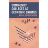 Community Colleges as Economic Engines - Paperback