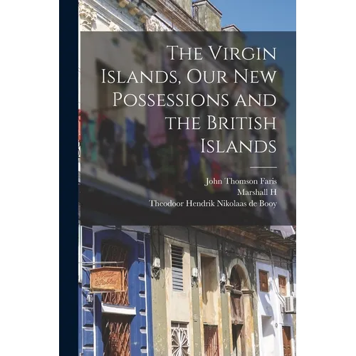 The Virgin Islands, our new Possessions and the British Islands - Paperback