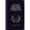 Travels From Moscow, Through Prussia, Germany, Switzerland, France, and England, Volume 3 - Hardcover