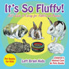 It's so Fluffy! Kid's Guide to Caring for Rabbits and Bunnies - Pet Books for Kids - Children's Animal Care & Pets Books - Paperback