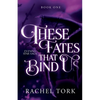 These Fates That Bind Us: Evening Star Saga Book One - Paperback