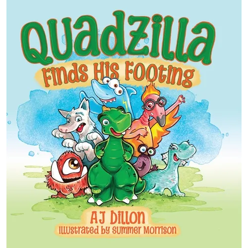 Quadzilla Finds His Footing - Hardcover