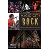 Magic City Rock: Spaces and Faces of Birmingham's Scene - Paperback
