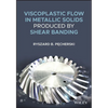 Viscoplastic Flow in Solids Produced by Shear Banding - Hardcover