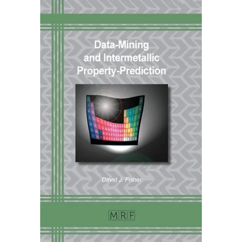 Data-Mining and Intermetallic Property-Prediction - Paperback