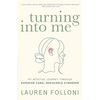 Turning Into Me: My Intuitive Journey Through Superior Canal Dehiscence Syndrome - Paperback