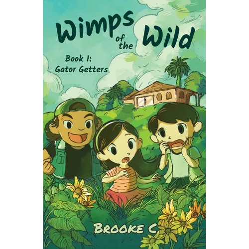 Wimps of the Wild: Book 1: Gator Getters - Paperback