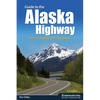 Guide to the Alaska Highway: Your Complete Driving Guide - Paperback