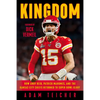 Kingdom: How Andy Reid, Patrick Mahomes, and the Kansas City Chiefs Returned to Super Bowl Glory - Hardcover