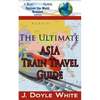 The Ultimate Asia Train Travel Guide - Paperback