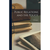 Public Relations and the Police - Hardcover