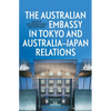 The Australian Embassy in Tokyo and Australia-Japan Relations - Paperback